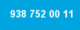 938 752 00 11
